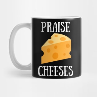 Praise Cheeses Mug